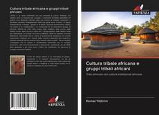Capa do livro de Cultura tribale africana e gruppi tribali africani 