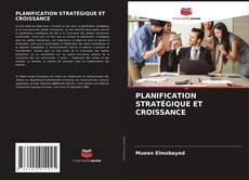 Bookcover of PLANIFICATION STRATÉGIQUE ET CROISSANCE