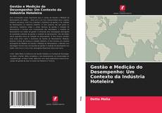 Bookcover of Gestão e Medição do Desempenho: Um Contexto da Indústria Hoteleira