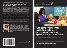 Bookcover of Los comportamientos esenciales de los profesores para una gestión eficaz de la clase