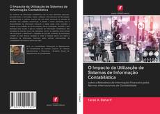 Bookcover of O Impacto da Utilização de Sistemas de Informação Contabilística