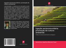 Bookcover of Ligação sociocomunitária: promoção da cultura ambiental