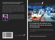 Bookcover of El transporte ferroviario es el elemento vital de la economía de Uzbekistán