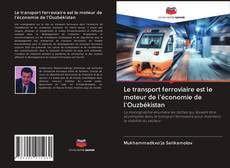 Le transport ferroviaire est le moteur de l'économie de l'Ouzbékistan kitap kapağı