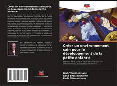 Buchcover von Créer un environnement sain pour le développement de la petite enfance