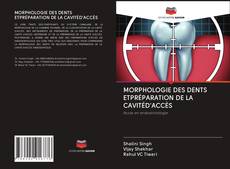Обложка MORPHOLOGIE DES DENTS ETPRÉPARATION DE LA CAVITÉD'ACCÈS