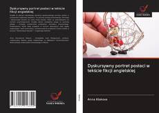 Portada del libro de Dyskursywny portret postaci w tekście fikcji angielskiej