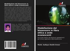 Bookcover of Modellazione del biosensore in fibra ottica a onde evanescenti