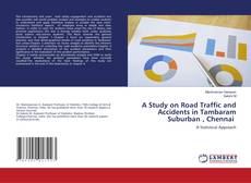 Copertina di A Study on Road Traffic and Accidents in Tambaram Suburban , Chennai