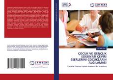 Copertina di ÇOCUK VE GENÇLİK EDEBİYATI ÇEVİRİ ESERLERİNİ ÇOCUKLARIN ALGILAMASI