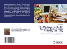 Copertina di The Montessori method in Education: Societal Needs Yesterday and Today