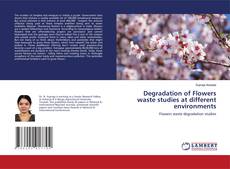 Copertina di Degradation of Flowers waste studies at different environments