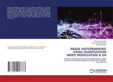 Copertina di IMAGE WATERMARKING USING QUANTIZATION INDEX MODULATION & GA