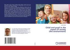 Copertina di Child and pupil in the aspect of society (the environment)