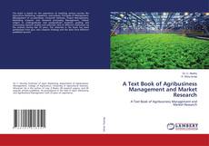 Copertina di A Text Book of Agribusiness Management and Market Research