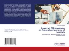 Copertina di Impact of CEO succession on financial performance of hospitals