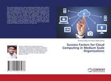 Copertina di Success Factors for Cloud Computing in Medium Scale Organizations