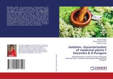 Copertina di Isolation, characterization of medicinal plants T Decandra & A Pungens