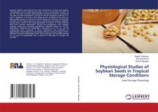 Copertina di Physiological Studies of Soybean Seeds in Tropical Storage Conditions