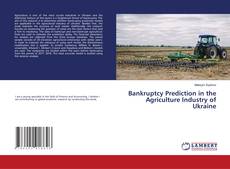 Copertina di Bankruptcy Prediction in the Agriculture Industry of Ukraine