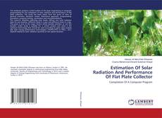 Copertina di Estimation Of Solar Radiation And Performance Of Flat Plate Collector