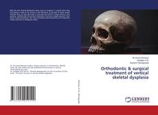 Copertina di Orthodontic & surgical treatment of vertical skeletal dysplasia