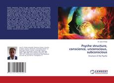 Copertina di Psyche structure, conscience, unconscious, subconscious