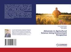 Copertina di Advances in Agricultural Science Using Environment Perspective