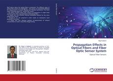 Copertina di Propagation Effects in Optical Fibers and Fiber Optic Sensor System