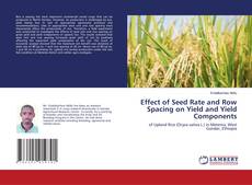 Copertina di Effect of Seed Rate and Row Spacing on Yield and Yield Components