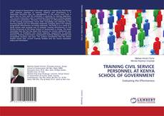 Copertina di TRAINING CIVIL SERVICE PERSONNEL AT KENYA SCHOOL OF GOVERNMENT