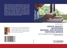 Copertina di SERVICE QUALITY, ADVERTISING MESSAGE, AND NEGATIVE SWITCHING BARRIER