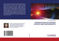 Copertina di INTRODUCTION TO APPLIED PHYSICS AND MATHEMATICS