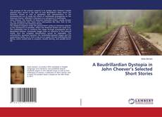 Copertina di A Baudrillardian Dystopia in John Cheever’s Selected Short Stories