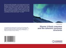 Copertina di Plasma: A basic overview and the coherent nonlinear structures