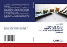 Copertina di ECONOMIC CRISES. EFFECTS ON BANKING SYSTEMS AND INVESTMENT DECISION