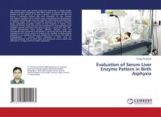 Copertina di Evaluation of Serum Liver Enzyme Pattern in Birth Asphyxia
