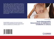 Copertina di Socio-demographic Determinants of Adolescent Childbirths in Ghana