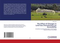 Copertina di The Effect of Changes in Land Use Charateristics on Accessibility