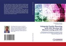 Copertina di Integrate Family Planning with HIV Services for Women Living with HIV