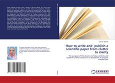 Buchcover von How to write and publish a scientific paper from clutter to clarity
