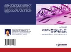 GENETIC IMPRIGATION OF ODONTOGENESIS的封面