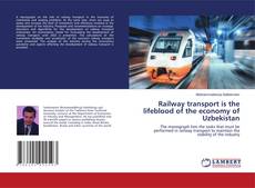 Copertina di Railway transport is the lifeblood of the economy of Uzbekistan