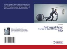 Copertina di The Impact of Human Factor in the Oil Industry in Libya