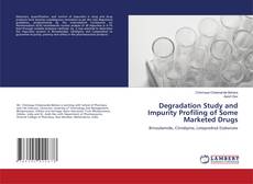 Copertina di Degradation Study and Impurity Profiling of Some Marketed Drugs