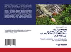 Copertina di REMEDIATION CHARACTERISTICS OF PLANTS IN THE CLEAN UP OF OIL SPILLAGE