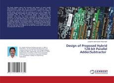 Copertina di Design of Proposed Hybrid 128-bit Parallel Adder/Subtractor