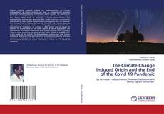 Bookcover of The Climate Change Induced Origin and the End of the Covid 19 Pandemic