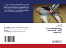 Copertina di Tooth Morphology and Access Cavity Preparation