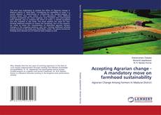 Copertina di Accepting Agrarian change - A mandatory move on farmhood sustainability